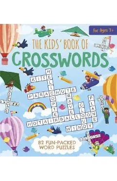 The Kids' Book of Crosswords: 82 Fun-Packed Word Puzzles