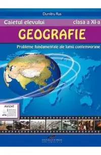Geografie - Clasa 11 - Caietul elevului
