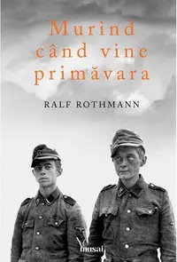 Murind când vine primăvara - Paperback brosat - Ralf Rothmann