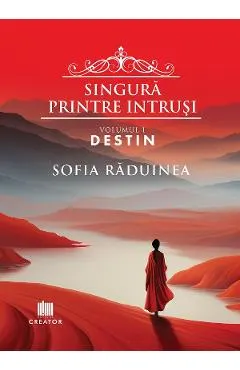 Singura printre intrusi Vol.1: Destin