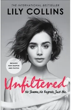 Unfiltered: No Shame, No Regrets, Just Me