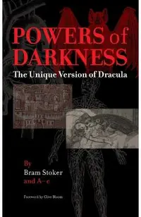 Powers of Darkness: The Unique Version of Dracula