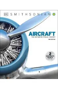 Aircraft: The Definitive Visual History