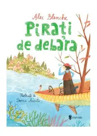 Pirați de debara - Hardcover - Alec Blenche