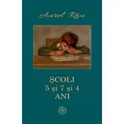 Scoli. 5 si 7 si 4 ani