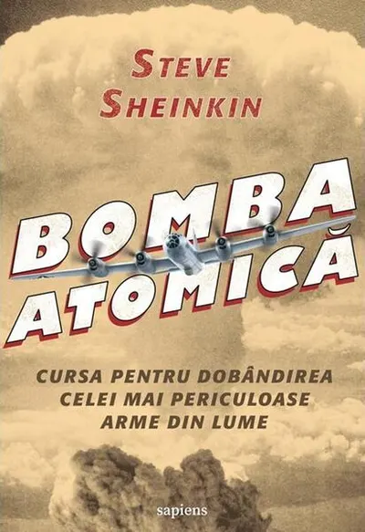 Bomba atomică - Paperback brosat - Steve Sheinkin