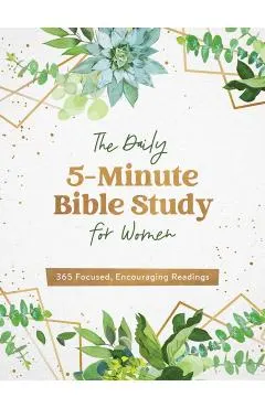 The Daily 5-Minute Bible Study for Women: 365 Focused, Encouraging Readings