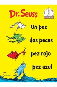 Un Pez DOS Peces Pez Rojo Pez Azul (One Fish Two Fish Red Fish Blue Fish Spanish Edition)