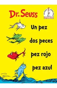 Un Pez DOS Peces Pez Rojo Pez Azul (One Fish Two Fish Red Fish Blue Fish Spanish Edition)
