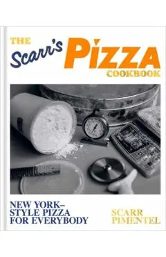 The Scarr's Pizza Cookbook: New York-Style Pizza for Everybody