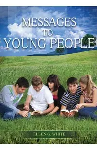 Message to Young People: Large Print (Letters to young lovers, country living for youngs, a sanctified life for young and best ellen white coun