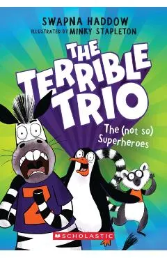 The (Not So) Superheroes (the Terrible Trio #1)