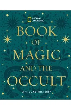 National Geographic Book of Magic and the Occult: A Visual History