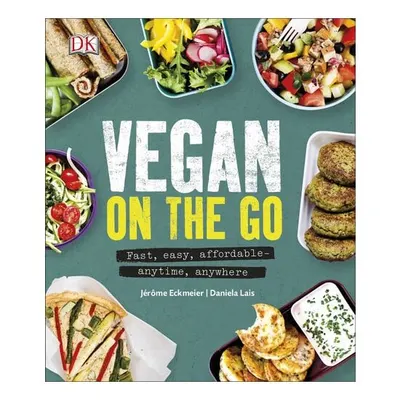 Vegan on the Go Fast, Easy, Affordable