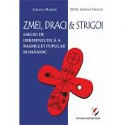 Zmei, draci si strigoi. Eseuri de hermeneutica a basmului popular romanesc