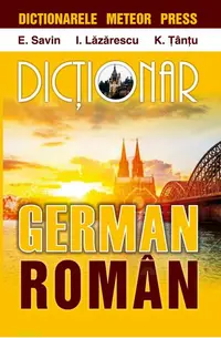Dicționar german-român - Paperback brosat - Emilia Savin, Ioan Lăzărescu