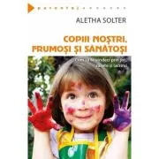 Copiii nostri, frumosi si sanatosi