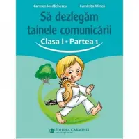 Sa dezlegam tainele comunicarii. Clasa I. Partea I. ABAK1