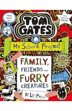 Tom Gates: Family, Friends and Furry Creatures
