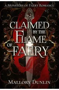 Claimed by the Flame of Faery: A Fae Dark Fantasy Romance