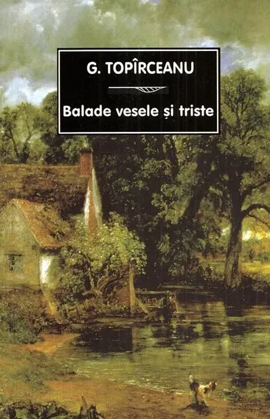 Balade vesele și triste - Paperback brosat - George Topîrceanu