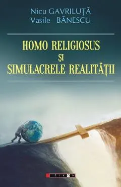 Homo religiosus si simulacrele realitatii