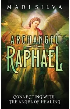 Archangel Raphael: Connecting with the Angel of Healing