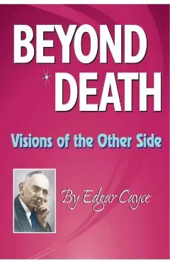Beyond Death: Visions of the Other Side