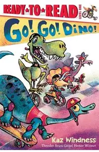 Go! Go! Dino!: Ready-To-Read Level 1
