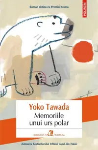 Memoriile unui urs polar - Paperback brosat - Yoko Tawada