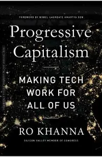 Progressive Capitalism: How to Make Tech Work for All of Us