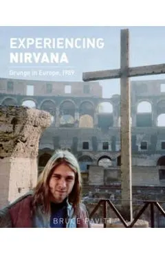 Experiencing Nirvana: Grunge in Europe, 1989