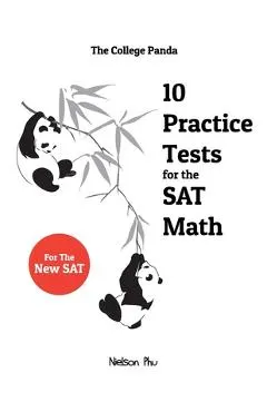 The College Panda's 10 Practice Tests for the SAT Math