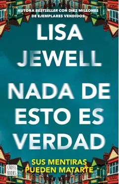 NADA de Esto Es Verdad (Novela) / None of This Is True (a Novel)