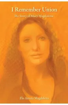 I Remember Union: The Story of Mary Magdalena