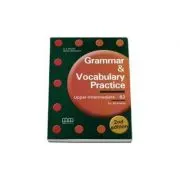 Grammar and Vocabulary Practice. Second Edition Students Book. Upper-Intermediate B2 level