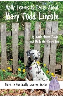 Molly Learns 10 Facts About Mary Todd Lincoln