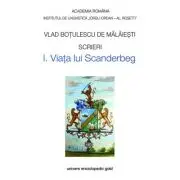 Scrieri I. Viata lui Scanderbeg