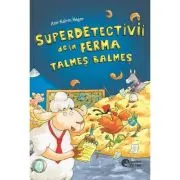 Superdetectivii de la ferma Talmes-Balmes