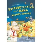 Superdetectivii de la ferma Talmes-Balmes