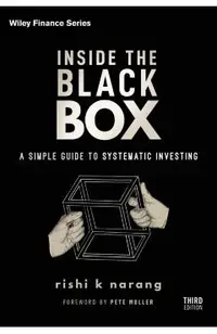 Inside the Black Box: A Simple Guide to Systematic Investing