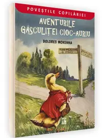 Aventurile gâsculiței Cioc-Auriu - Hardcover