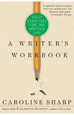 A Writer's Workbook: Daily Exercises for the Writing Life