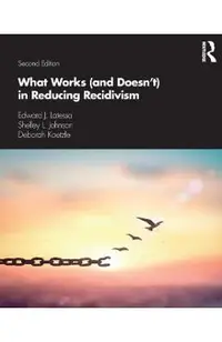 What Works (and Doesn't) in Reducing Recidivism