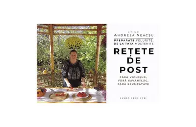 Preparate felurite, de la tata moștenite. Rețete de post - Paperback - Andreea Neacșu