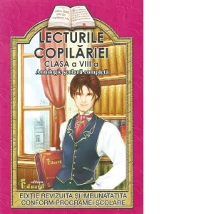 Lecturile copilariei (clasa a VIII-a) (bibliografie scolara completa)