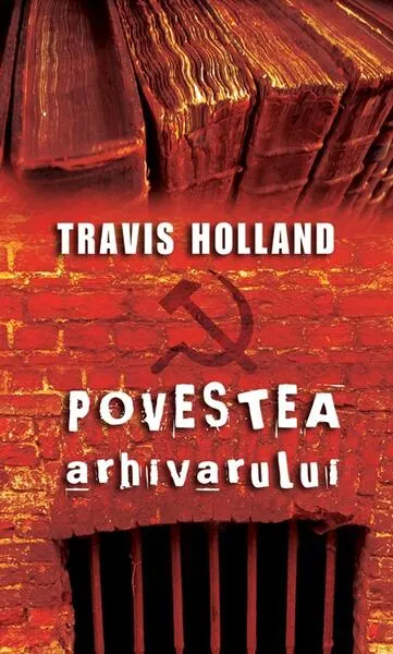 Povestea arhivarului - Paperback brosat - Travis Holland