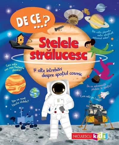 DE CE…? Stelele strălucesc şi alte întrebări despre spaţiul cosmic