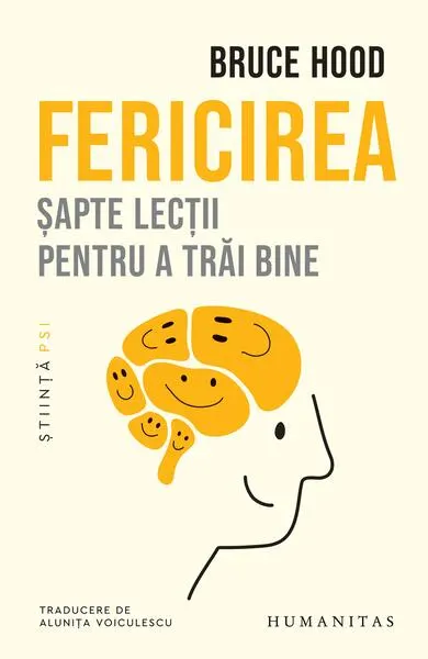 Fericirea. Șapte lecţii pentru a trăi bine - Paperback brosat