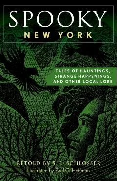 Spooky New York: Tales Of Hauntings, Strange Happenings, And Other Local Lore, Second Edition